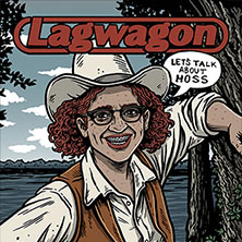 Lagwagon - Let's talk about Hoss 12.08.2026 SO36