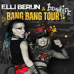 Elli Berlin & Brunhilde - Bang Bang Tour