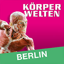 KÖRPERWELTEN - Tagesticket 17.01.2026 KÖRPERWELTEN Berlin