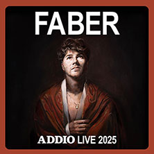 FABER - Addio Live 2025 - Support: Mel D