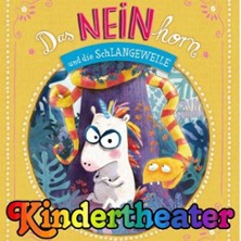 Das NEINhorn und die SchLANGEWEILE 05.03.2026 Im Theaterzelt in Steglitz-Zehlendorf