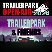Trailerpark Open Air 2026 - Trailerpark & Friends 28.08.2026 Zitadelle Spandau