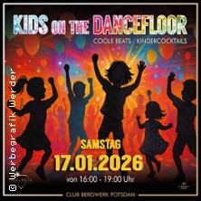 Kids on the Dancefloor XVIII - Kinderdisco 17.01.2026 Club BERGWERK