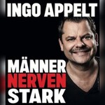 Ingo Appelt - MÄNNER NERVEN STARK