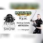 Fetish Comedy Show - Ben MacLean, L'aDios, Justin Small