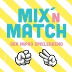 Mix' n Match - Der Impro Spieleabend
