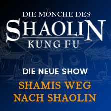 Die Mönche des Shaolin Kung Fu - Shamis Weg nach Shaolin 16.03.2026 Friedrichstadt-Palast