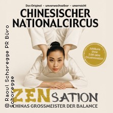 Chinesischer Nationalcircus - ZENsation - Chinas Grossmeister der Balance 29.04.2027 Tempodrom