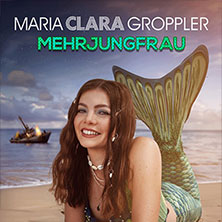 Maria Clara Groppler - Mehrjungfrau 31.10.2025 Columbia Theater