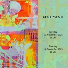 Pentimenti - Kunstwerke und ihre (Ge)Schichten 15.11.2025 Musikbrauerei Berlin