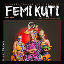 Femi Kuti & The Positive Force - Journey Through Life EU Tour 08.04.2026 Heimathafen Neukölln
