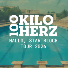 100 Kilo Herz - Hallo, Startblock Tour 2026 06.03.2026 Waschhaus Potsdam