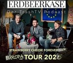 Erdbeerkäse Podcast - Strawberry Cheese Forever Ever - Europa Tour