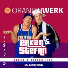 Erkan & Stefan Live 25.04.2026 Oranienwerk