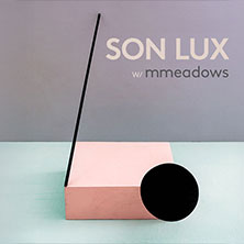 Son Lux - Special Guests: Mmeadows 27.10.2026 Huxleys Neue Welt