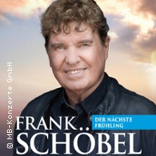 Frank Schöbel & Band - Der nächste Frühling 11.04.2026 Uckermärkische Bühnen Schwedt