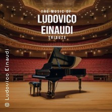 The Music of Ludovico Einaudi - Tribute-Klavierkonzert 15.01.2026 Stadthalle Bernau
