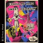 Cradle Me Hard + Sweet Delirium