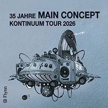 Main Concept - 35 Jahre Main Concept Kontinuum Tour 2026 14.05.2026 FRANNZ Club
