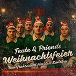 Teuterekordz - Teute & Friends Weihnachtsfeier - Benefizkonzert für den Kältebus