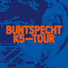 Buntspecht - K5 Tour 2026 - Support: Rasha Nahas 15.03.2026 Columbiahalle