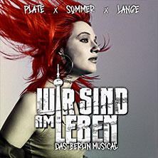 Wir sind am Leben - Das Berlin Musical 03.06.2026 Stage Theater des Westens